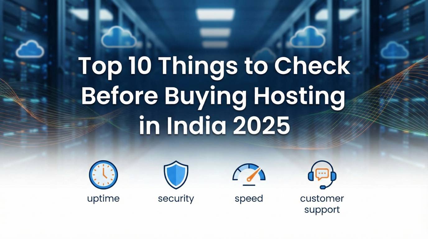 Top 10 things to check before buying web hosting in India - complete checklist and buying guide